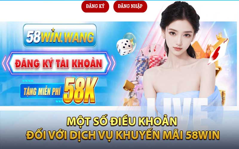 Một số điều khoản đối với dịch vụ khuyến mãi 58WIN
